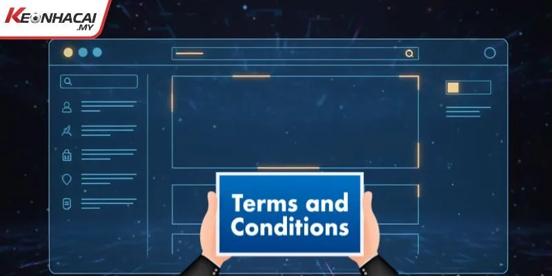 Các quy định về điều kiện và điều khoản Kèo Nhà Cái